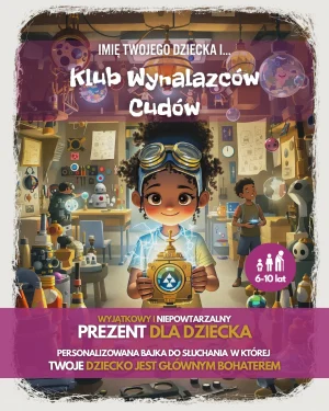 Imię Twojego dziecka i Klub Wynalazców Cudów – bajka dla dziewczynki 6-10 lat